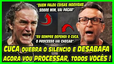 CUCA QUEBRA O SILENCIO E DESABAFA VOU PROCESSAR TODOS YouTube