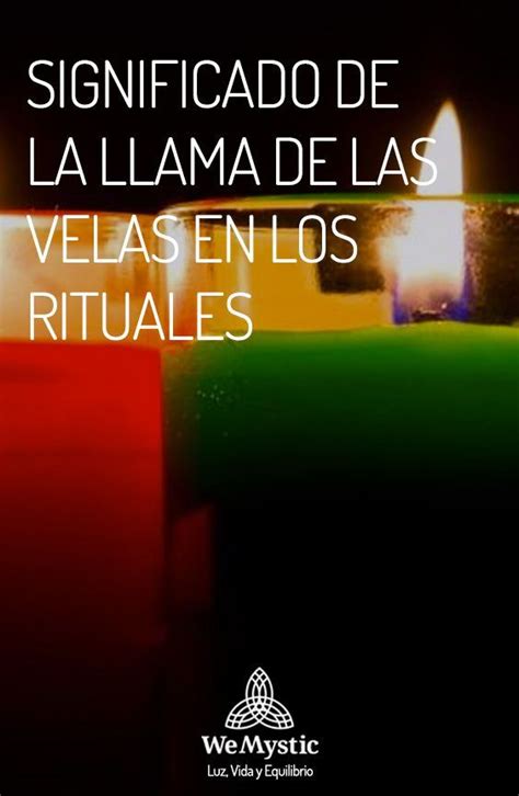 Significado De La Llama De Las Velas En Los Rituales Wemystic Velas