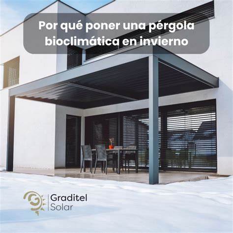 Graditel Solar 2024 Por qué poner una pérgola bioclimática en invierno