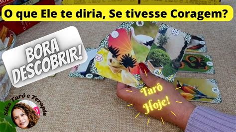 O Que Ele Te Diria Se Tivesse Coragem Tarot O Que A Cartomancia Te