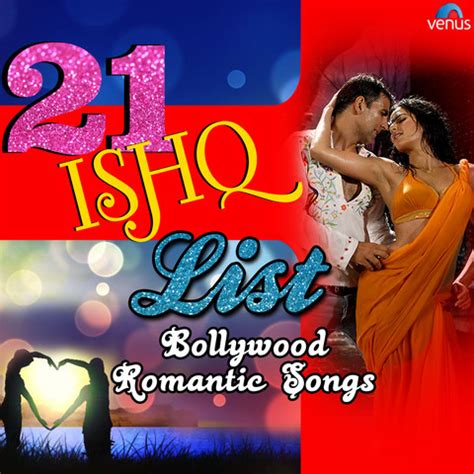 21 Ishq List - Bollywood Romantic Songs Songs Download: 21 Ishq List ...