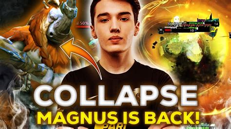 Collapse The God Of Magnus Is Back To Ti Form Dota Youtube