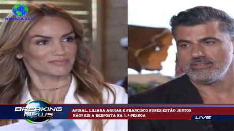 Afinal Liliana Aguiar e Francisco Nunes estão juntos não Eis a