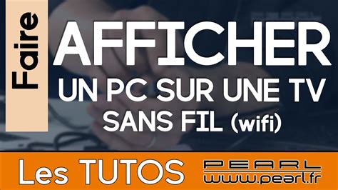 Tuto Comment Mettre L Cran De Ton Pc Sur La Tv Avec Miracast