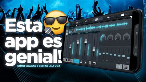 C Mo Grabar Y Editar Una Voz Con Tu Celular Android App Full Y Gratis