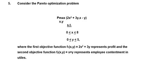 Solved 5 Consider The Pareto Optimization Problem Pmax 2x2 Chegg