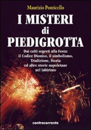 I Misteri Di Piedigrotta Dai Culti Segreti Alla Festa Il Codice