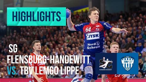 Highlights Sg Flensburg Handewitt Vs Tbv Lemgo Lippe Saison