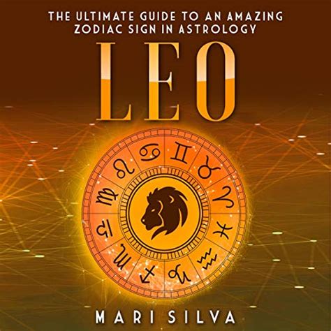 Leo The Ultimate Guide To An Amazing Zodiac Sign In Astrology By Mari