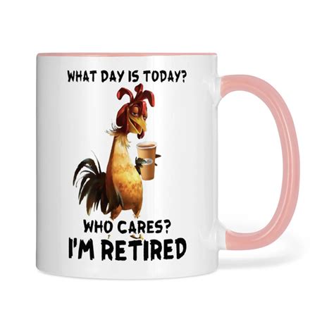 What Day Is Today Who Cares Im Retired Chicken Natives Pride