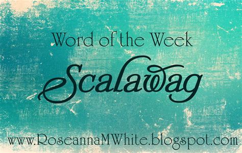 Writing Roseanna: Word of the Week - Scalawag