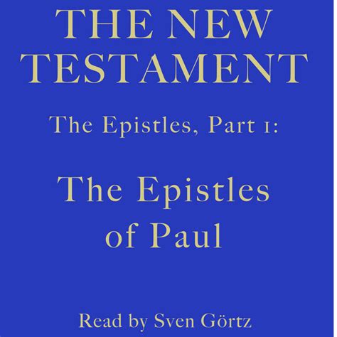 The Epistles Part 1 The Epistles Of Paul The New Testament