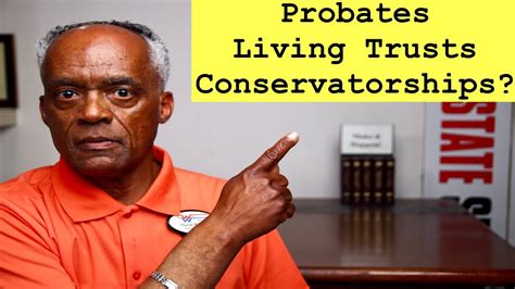 Probates Living Trusts And Conservatorships How Do They Differ Youtube