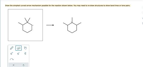 Solved Draw The Simplest Curved Arrow Mechanism Possible