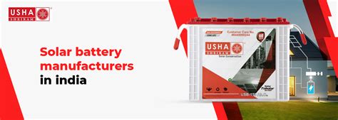 Solar Battery Manufacturers In India Usha Shriram Solar