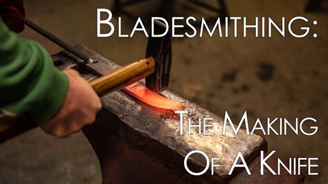 Bladesmithing The Making Of A Knife Youtube