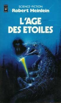 L Age des étoiles Robert A Heinlein Babelio