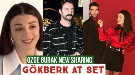 Zge Yagiz And Burak New Sharing G Kberk Demirci At Set Youtube