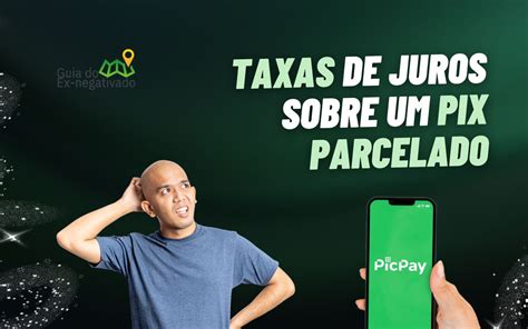 Como parcelar Pix no PicPay Conheça as taxas e veja se vale a pena