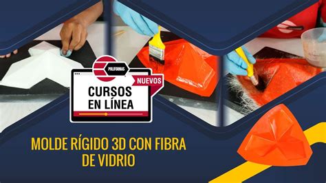 Molde Rígido 3D con Fibra de Vidrio CURSO EN LÍNEA Poliformas