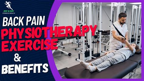 Physiotherapy Exercise Physiotherapy For Back Pain Physiotherapy In