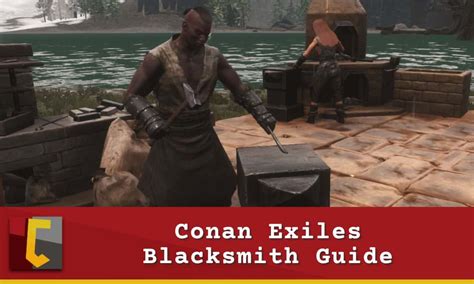 Conan Exiles Blacksmith Guide Not The Best In Whiterun Conan Fanatics