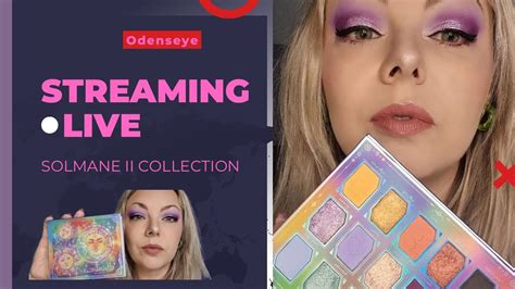 GRWM ODENS EYE SOLMANE II COLLECTION LIVE YouTube