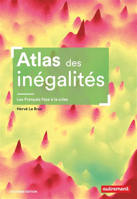 Atlas Des Inégalités Les Français Face à La Crise 9782080414854 Le Bras Hervé Books