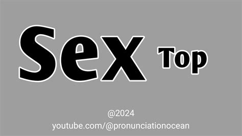 How To Pronounce Sex Top Pronunciation Ocean Youtube