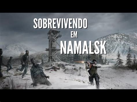 Sobrevivendo No Mapa Mais Gelado Do Dayz Namalsk A Base Youtube