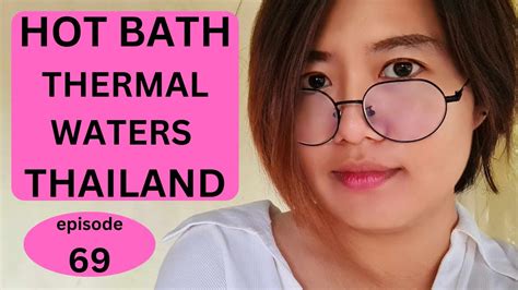 Hot Bath Thermal Waters Thailand Episode 69 From The Foothills Of The