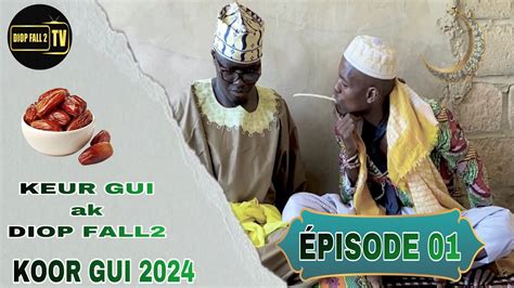 Keur Gui Ak Diop Fall2 Episode 01 Koor Gui 2024 YouTube