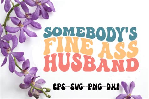 Somebodys Fine Ass Husband Retro Svg Graphic By Uniquesvgstore