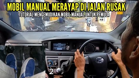 Tips Merayap Di Jalan Rusak Mobil Manual Teknik Mengemudikan Mobil