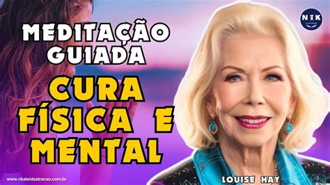 Vencendo O Medo Da Cura F Sica E Mental Medita O Guiada Por Louise