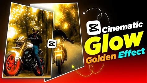 Capcut Cinematic Golden Glow Effect Tutorial Cinematic Glow Effect