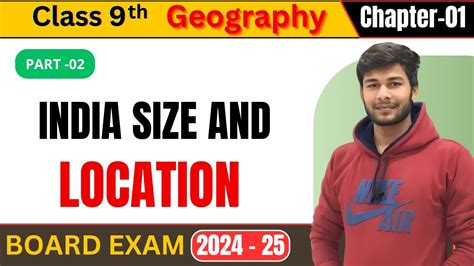 India Size And Location Class 9 Geography Chapter 1 India Size And Location Part 02 Youtube