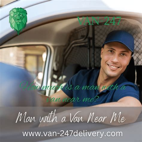 Man with a van near me | Man and van services - Van-247