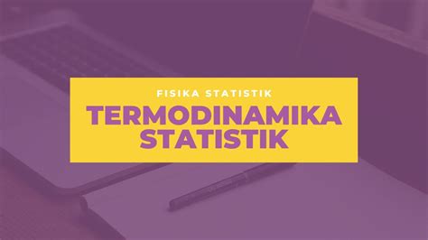 Termodinamika Statistik Najwa Anaya Uas Fisika Statistik Youtube