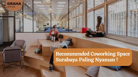 Recommended Coworking Space Surabaya Paling Nyaman