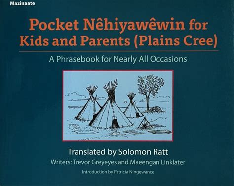 Pocket Nêhiyawêwin Plains Cree For Kids And Parents Mazinaate