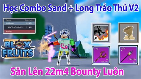 Blox Fruits Học Combo Sand Long Trảo Thủ V2 Của Fan Săn Lên 22m4 Bounty Roblox Youtube