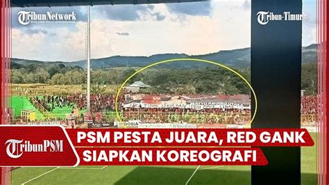 Jelang Pesta Juara PSM Makassar Suporter Red Gank Siapkan Koreografi