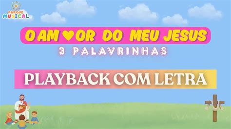 Letra De 3 Palavrinhas Páscoa O Amor Do Meu Jesus - O Amor do Meu Jesus - 3 Palavrinhas| Playback com Letra| Karaokê ...