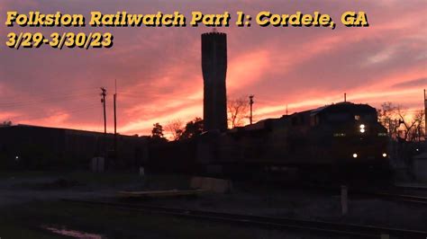 CSX Railfanning Folkston Railwatch 2023 Part 1 Cordele GA YouTube