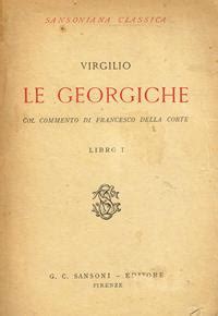 Le Georgiche Col Commento Di Francesco Della Corte Libro I Publio