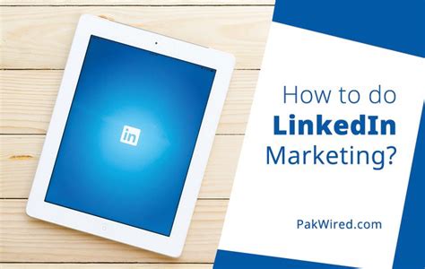 How to do LinkedIn Marketing?