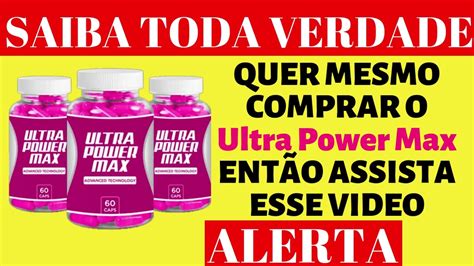 Ultra Power Max Funciona Mesmo Vale A Pena O Ultra Power Max YouTube