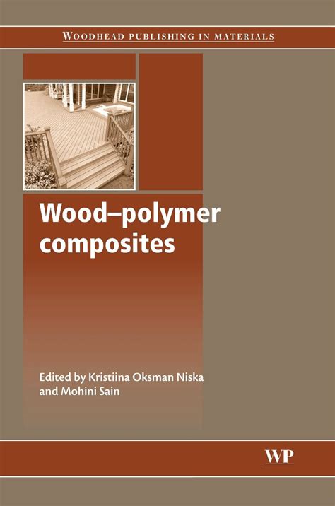 Wood Polymer Composites Woodhead Publishing Series In Composites Science And Engineering