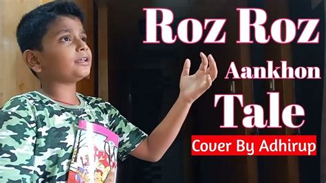 Roj Roj Aankhon Tale Cover Jeeva Song Unplugged Song By Adhirup